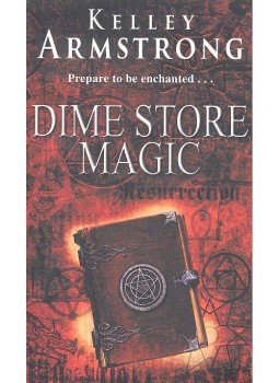Kelley Armstrong - Dime Store Magic Kelley Armstrong - Dime Store Magic, null 2010 antikvár könyv