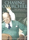SANDYS, CELIA - Chasing Churchill - The Travels of Winston Churchill