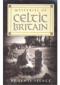 SPENCE, LEWIS - Mysteries of Celtic Britain