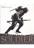 Grant, R. G. - Soldier - A Visual History of the Fighting Man