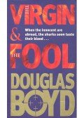 BOYD, DOUGLAS - The Virgin and the Fool