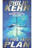 Philip Kerr - A Five Year Plan