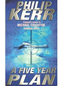 Philip Kerr - A Five Year Plan Philip Kerr - A Five Year Plan, null 1998 antikvár könyv