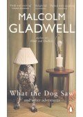 Malcolm Gladwell - What the Dog Saw