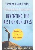 LEVINE, SUZANNE BRAUN - Inventing the Rest of Our Lives - Women in Second Adulthood