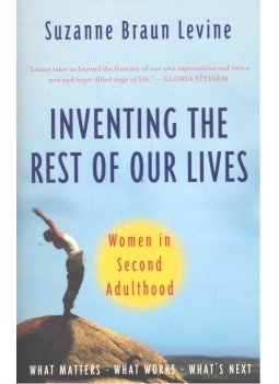 LEVINE, SUZANNE BRAUN - Inventing the Rest of Our Lives - Women in Second Adulthood, null 2006 antikvár könyv