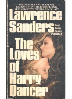 Sanders, Lawrence - The Loves of Harry Dancer Sanders, Lawrence - The Loves of Harry Dancer, null 1986 antikvár könyv