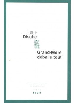 DISCHE, IRENE - Grand-mère déballe tout DISCHE, IRENE - Grand-mère déballe tout, null 2009 antikvár könyv