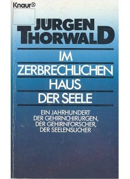 Thorwald, Jürgen - Im zerbrechlichen Haus der Seele Thorwald, Jürgen - Im zerbrechlichen Haus der Seele, null 1990 antikvár könyv