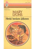 Lyons, Mary - Hetki hetken jälkeen