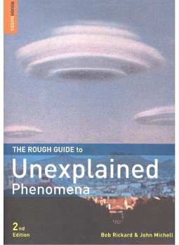 RICKARD, BOB - MICHELL, JOHN - The Rough Guide to Unexplained Phenomena RICKARD, BOB - MICHELL, JOHN - The Rough Guide to Unexplained Phenomena, null 2007 antikvár könyv
