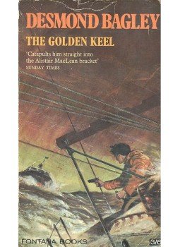 Bagley, Desmond - The Golden Keel Bagley, Desmond - The Golden Keel, null 1967 antikvár könyv