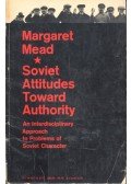 Mead, Margaret - Soviet Attitudes Toward Authority - An Interdisciplinary Approach To Problems of Soviet Character