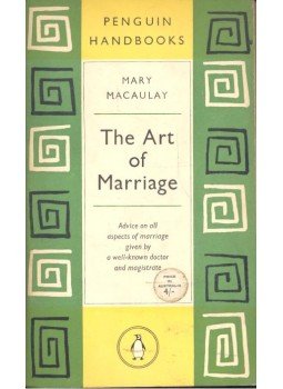 MACAULAY, MARY - The Art of Marriage MACAULAY, MARY - The Art of Marriage, null 1957 antikvár könyv