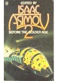 Isaac Asimov - Before the Golden Age 2