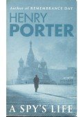Porter, Henry - A Spy's Life