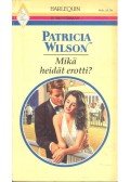 Wilson, Patricia - Mikä heidät erotti?