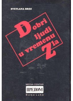 BROZ, SVETLANA - Dobri ljudi u vremenu zla - Sudionici i svjedoci, null 1999 antikvár könyv