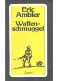 Ambler, Eric - Waffenschmuggel