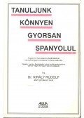 Dr. Király Rudolf - Tanuljunk könnyen gyorsan spanyolul