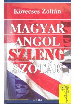 Kövecses Zoltán - Magyar-angol szlengszótár Kövecses Zoltán - Magyar-angol szlengszótár, Budapest 2006 antikvár könyv