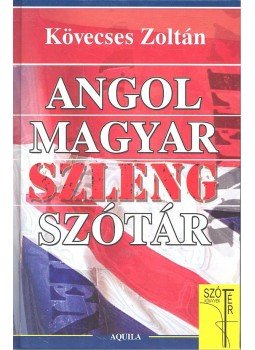 Kövecses Zoltán - Angol-magyar szlengszótár Kövecses Zoltán - Angol-magyar szlengszótár, null 2006 antikvár könyv