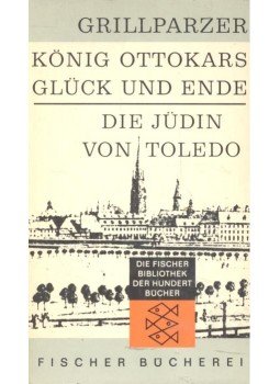 Grillparzer, Franz - König Ottokars Glück und Ende; Die Jüdin von Toledo Grillparzer, Franz - König Ottokars Glück und Ende; Die Jüdin von Toledo, null 1961 antikvár könyv