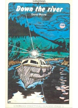 Byrne, Donn - Down the River - Structural Readers Stage 3 Byrne, Donn - Down the River - Structural Readers Stage 3, null 1989 antikvár könyv
