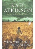 Atkinson, Kate - When Will There Be Good News?