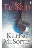 Nicci French - Killing Me Softly