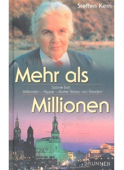 KERN, STEFFEN - Mehr als Millionen - Das Leben der Sabine Ball:  Millionärin - Hippie - \"Mutter Teresa von Dresden\", null 2004 antikvár könyv