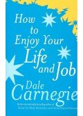 Dale Carnegie - How To Enjoy Your Life and Your Job