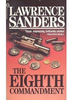Sanders, Lawrence - The Eighth Commandment Sanders, Lawrence - The Eighth Commandment, null 1986 antikvár könyv