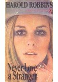 Harold Robbins - Never love a stranger