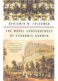 Friedman, Benjamin M. - The Moral Consequences of Economic Growth