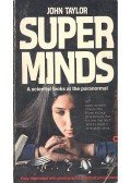 TAYLOR, JOHN - Superminds - a Scientist Looks at the Paranormal