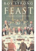 Strong, Roy - Feast - A History of Grand Eating