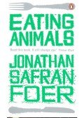 Jonathan Safran Foer - Eating Animals