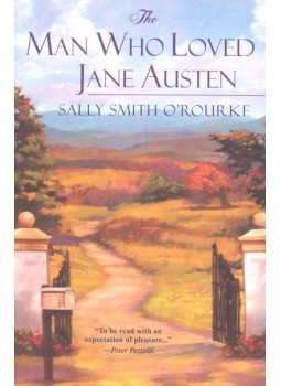 O'ROURKE, SALLY SMITH - The Man Who Loved Jane Austen O'ROURKE, SALLY SMITH - The Man Who Loved Jane Austen, null 2006 antikvár könyv
