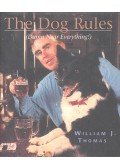 THOMAS, WILLIAM J. - The Dog Rules (Damn Near Everything!)