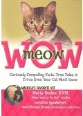 BECKER, MARTY - SPADAFORI, GINA - Meowwow! - Curiously Compelling Facts, True Tales, & Trivia Even Your Cat Won't Know