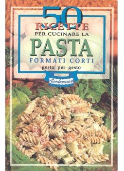  - Cinquanta ricette per cucinare la pasta formati corti, null 1997 antikvár könyv