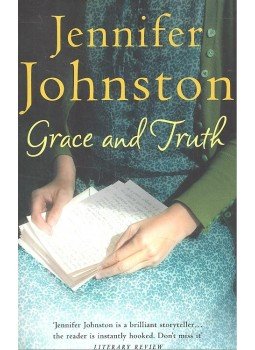 Johnston, Jennifer - Grace and Truth Johnston, Jennifer - Grace and Truth, null 2005 antikvár könyv