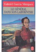 Gabriel García Márquez - Le général dans son labyrinthe