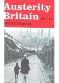 KYNASTON, DAVID - Austerity Britain, 1945-1951