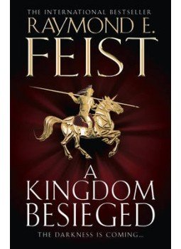 Raymond E. Feist - A Kingdom Besieged Raymond E. Feist - A Kingdom Besieged, null 2011 antikvár könyv
