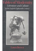 BROWN, LAURA - Fables of Modernity – Literature and Culture in the English Eighteenth Century