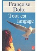 Francoise Dolto - Tout est langage