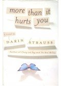 Strauss, Darin - More Than It Hurts You