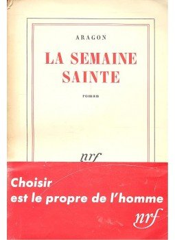 Aragon, Louis - La semaine sainte Aragon, Louis - La semaine sainte, Paris 1958 antikvár könyv